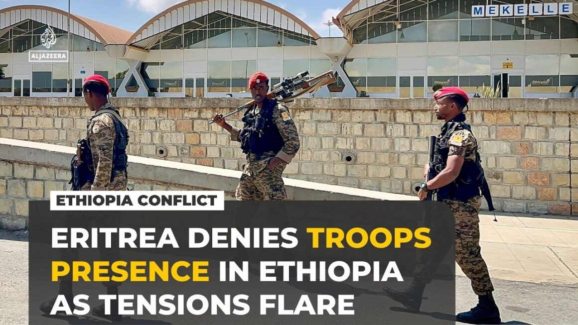1791660222_maxresdefault.jpg Eritrea denies troop deployment in Ethiopia as fighting escalates