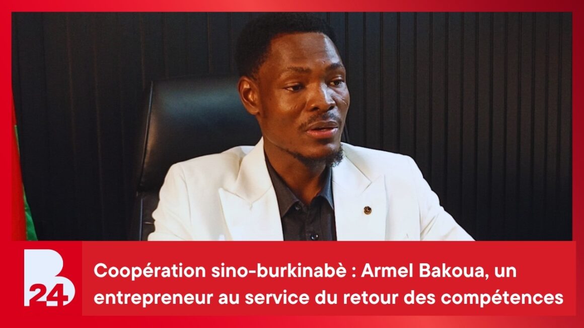 1793029278_maxresdefault.jpg Coopération sino-burkinabè : Armel Bakoua, un entrepreneur au service du retour des compétences