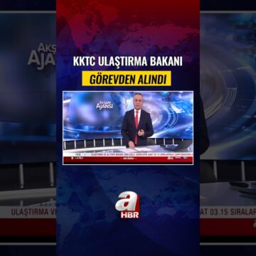 KKTC Ulaştırma Bakanı Görevden Alındı! | A Haber