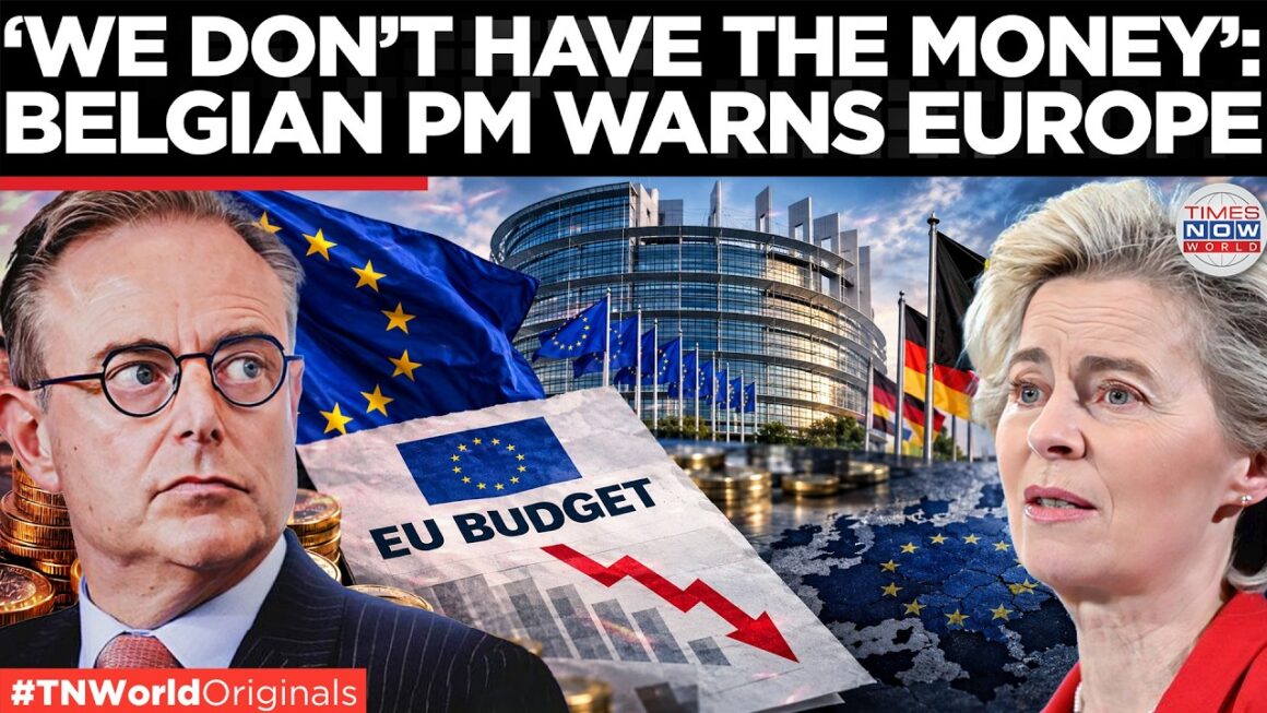 EU BUDGET CLASH: Belgium Questions How Europe Will Fund New Priorities, Warns of Tough Talks
