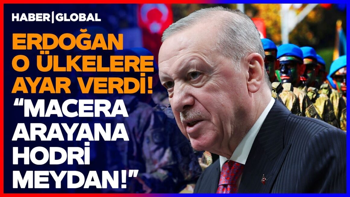 TSK HAZIR! O ÜLKELERE BÜYÜK UYARI GELDİ! Cumhurbaşkanı Erdoğan’dan Çok Sert Sözler!