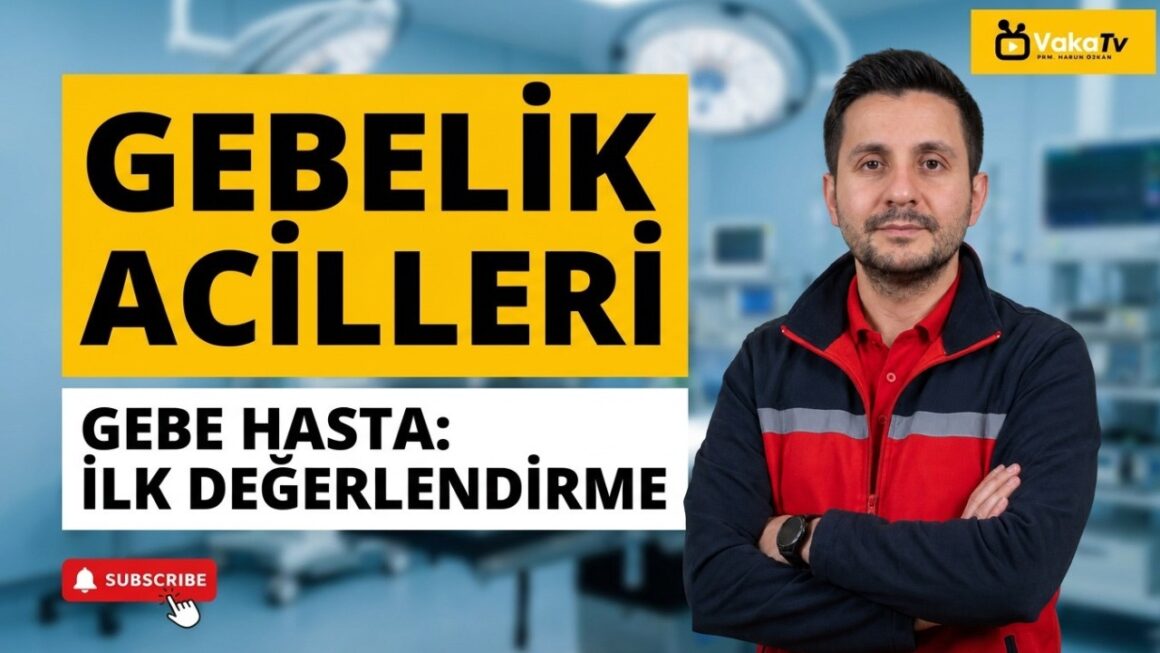 1793380894_maxresdefault.jpg Gebelik Acilleri ve Doğum 2: Gebe Hastada İlk Değerlendirme